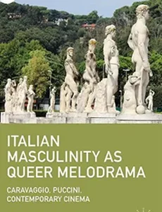 Coverart of Italian Masculinity as Queer Melodrama